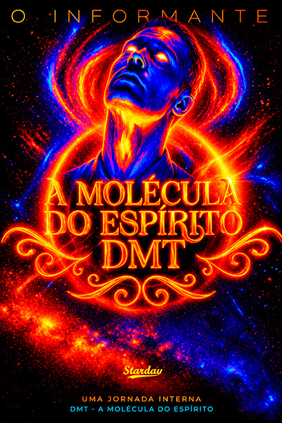 A MOLÉCULA DO ESPÍRITO – DMT